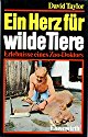 Ein Herz für wilde Tiere: Erlebnisse eines Zoo-Tierarztes